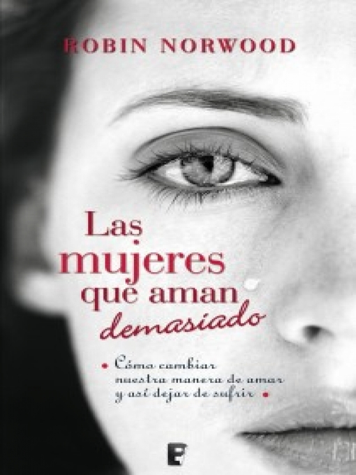 Title details for Las mujeres que aman demasiado by Robin Norwood - Available